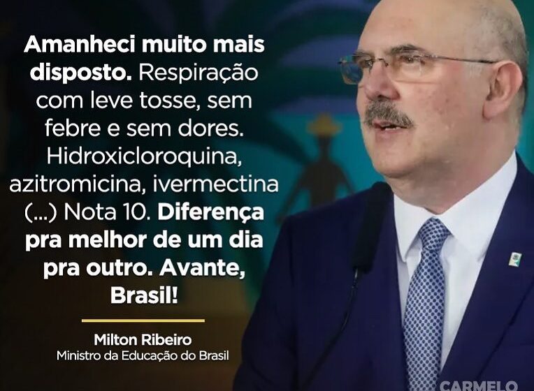  Ministro da Educação Milton Ribeiro utiliza Hidroxicloroquina, azitromicina e ivermectina durante o tratamento contra a COVID 19