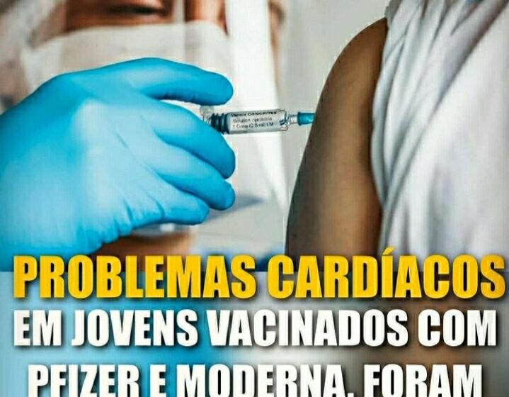  Jovens vacinados com Pfizer e Moderna tiveram problemas cardíacos?