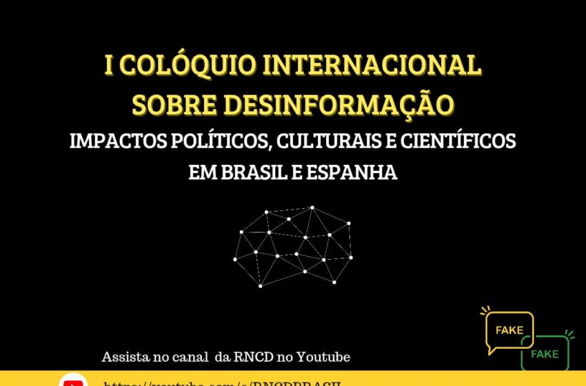  RNCD BRASIL E UNIVERSIDAD RAMON LLULL REALIZAM I COLÓQUIO INTERNACIONAL SOBRE DESINFORMAÇÃO ENTRE OS DIAS 27 E 29 DE JUNHO